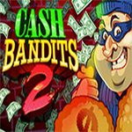 Cash Bandit 2